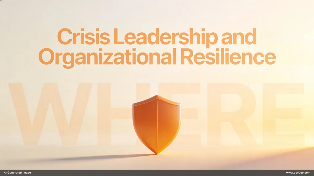 Crisis Leadership and Organizational Resilience